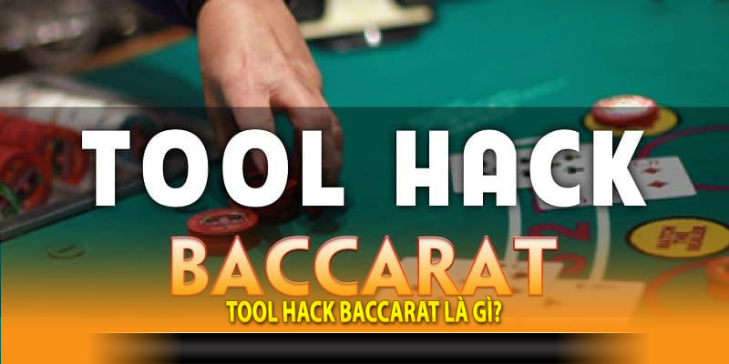 Tool hack baccarat là gì?